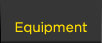 Equipment
